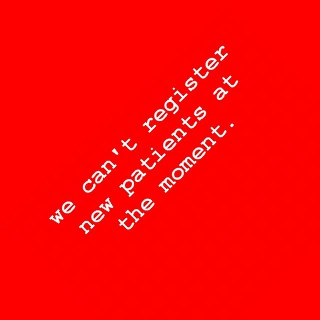 we can't register new patients at the moment